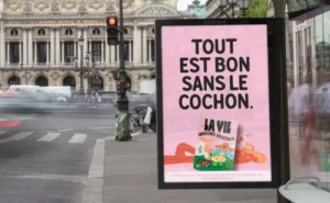 Exemple de campagne print pour la marque la vie exemple de branding engagé "tout est bon sans le cochon"